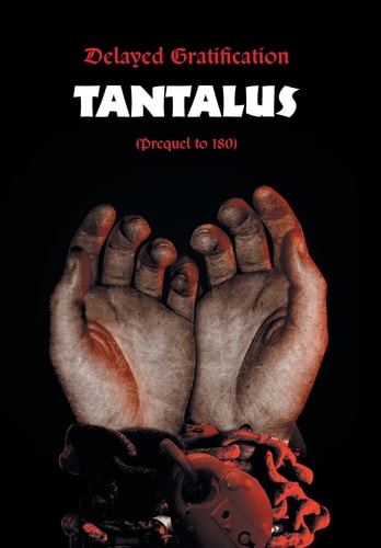 Delayed Gratification Tantalus (Prequel to Delayed Gratification 180)