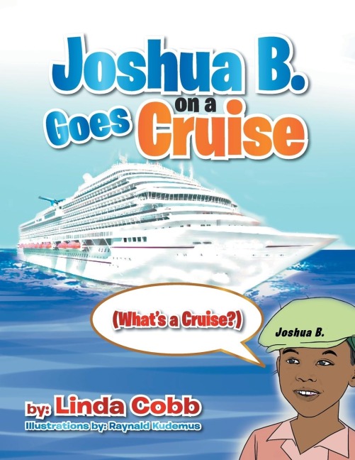 Joshua B. Goes on a Cruise: (Whats a Cruise?)