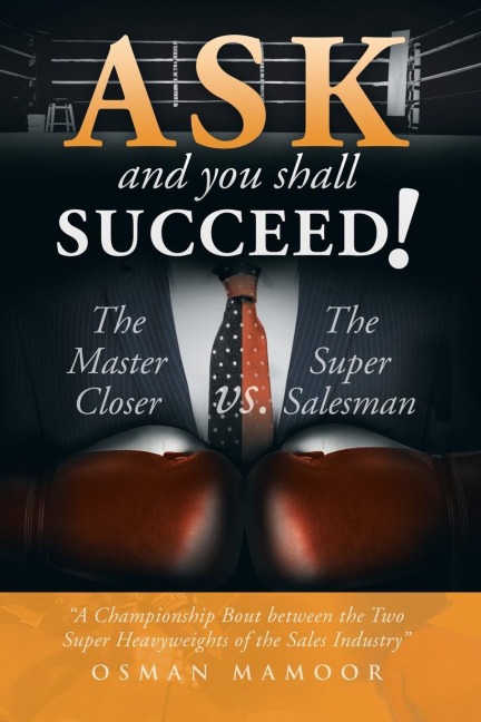 Ask and You Shall Succeed!: The Master Closer Vs. the Super Salesman