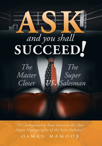Ask and You Shall Succeed! The Master Closer Vs. the Super Salesman