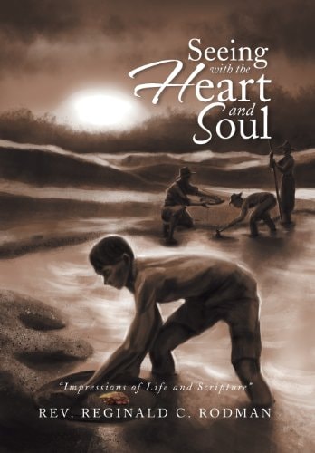 Seeing with the Heart and Soul Impressions of Life and Scripture