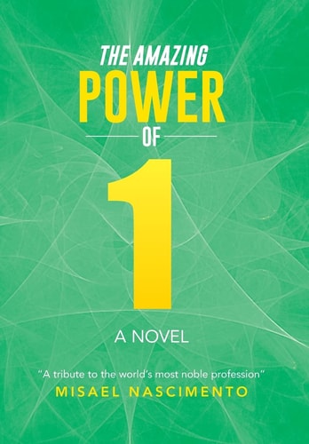 The Amazing Power of One A Novel a Tribute to the World's Most Noble Profession