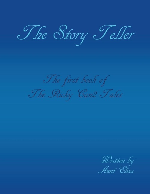 The Story Teller: The Ricky Can2 Tales First Book