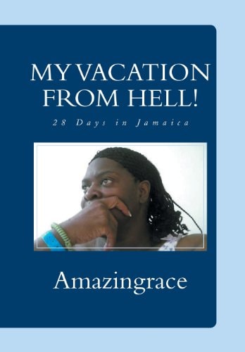My Vacation from Hell! 28 Days in Jamaica