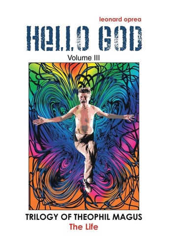 Hello, God! Volume Iii of Trilogy of Theophil Magus