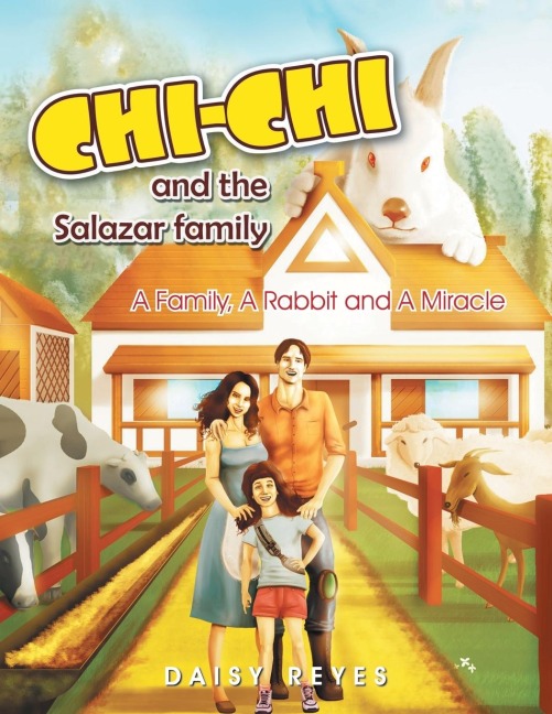 CHICHI And the Salazar Family: A Family, a Rabbit and a Miracle