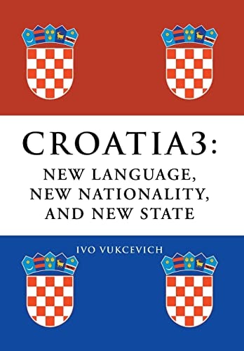 Croatia 3 New Language, New Nationality, and New State