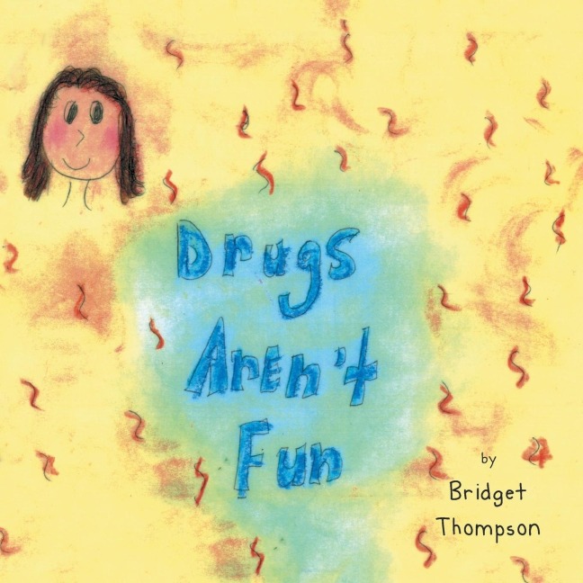 Drugs Arent Fun
