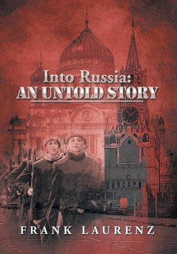 Into Russia An Untold Story : Cold War Scare
