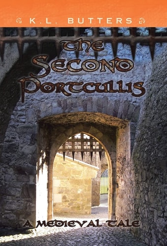 The Second Portcullis A Medieval Tale