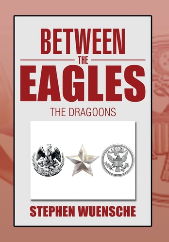 Between the Eagles The Dragoons