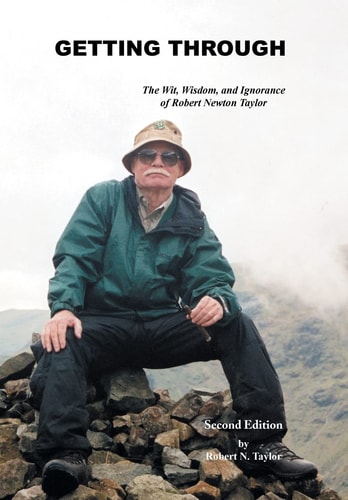 Getting Through The Wit, Wisdom, and Ignorance of Robert Newton Taylor