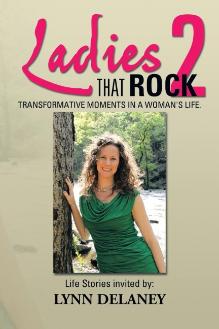 Ladies That Rock 2: Transformative Moments in a Womans Life
