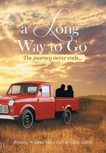 A Long Way to Go The Journey Never Ends...