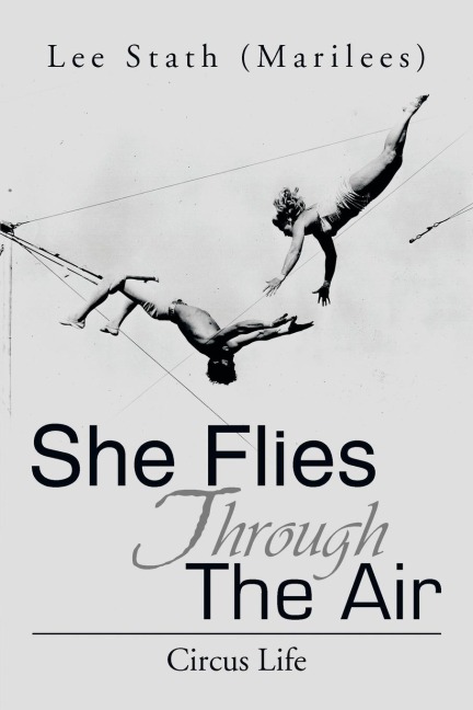 She Flies Through the Air: Circus Life