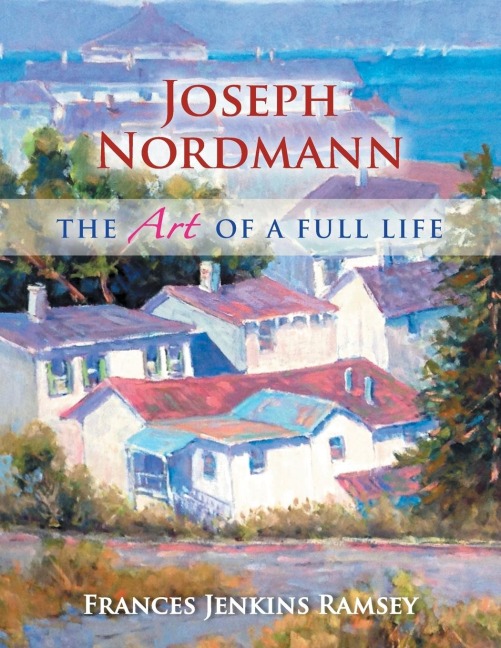 Joseph Nordmann: The Art of a Full Life