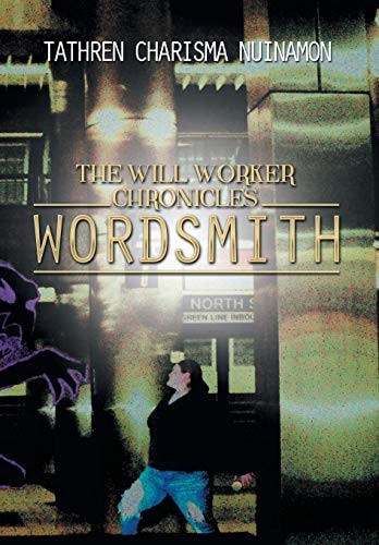 The Will Worker Chronicles Wordsmith