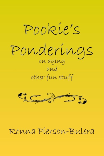 Pookies Ponderings: On Aging and Other Fun Stuff
