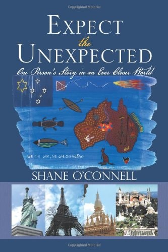 Expect the Unexpected One Person's Story in an Ever Closer World