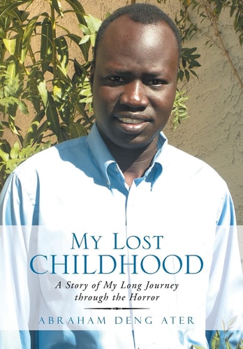 My Lost Childhood A Story of My Long Journey Through the Horror