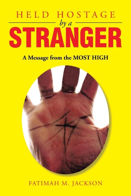 Held Hostage by a Stranger: A Message from the MOST HIGH