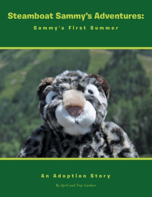 Steamboat Sammys Adventures: Sammys First Summer: An Adoption Story