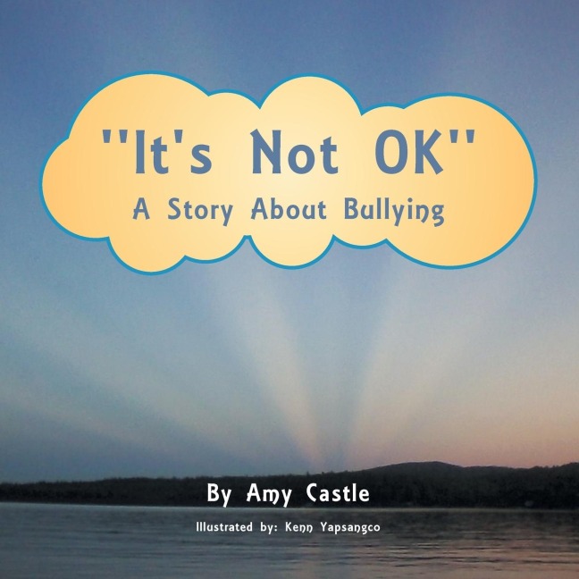 Its Not Ok: A Story about Bullying