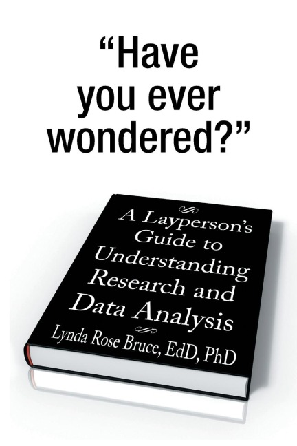 A Laypersons Guide to Understanding Research and Data Analysis