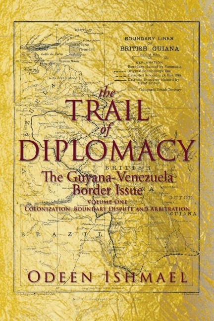 THE TRAIL OF DIPLOMACY: The Guyana-Venezuela Border Issue