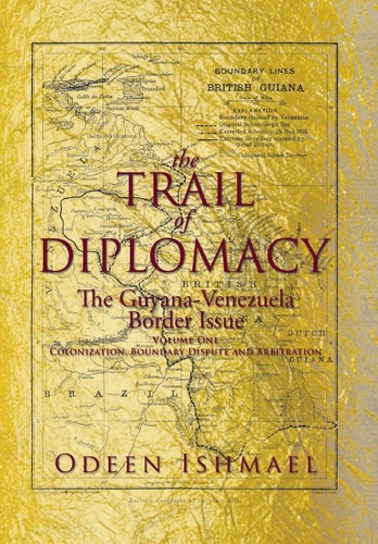 The Trail of Diplomacy The Guyana-Venezuela Border Issue