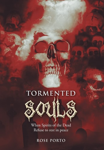 Tormented Souls When Spirits of the Dead Refuse to Rest in Peace