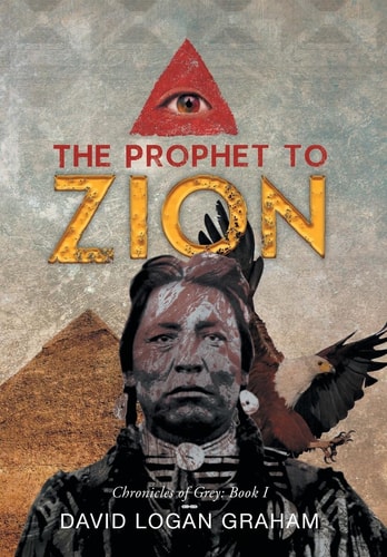 The Prophet to Zion Chronicles of Grey: Book I