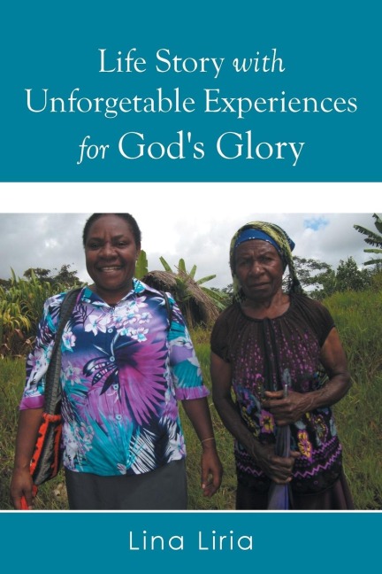 Life Story with Unforgetable Experiences for Gods Glory