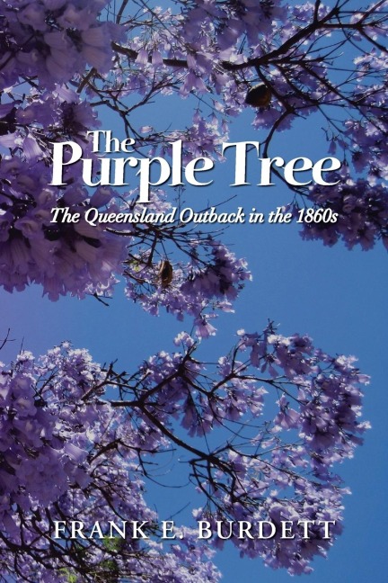 The Purple Tree: The Queensland Outback in the 1860s