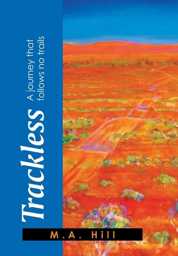 Trackless A Journey That Follows No Trails