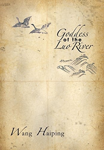 Goddess of the Luo River Selected Plays by Wang Haiping