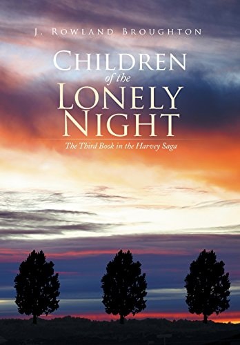 Children of the Lonely Night The Third Book in the Harvey Saga