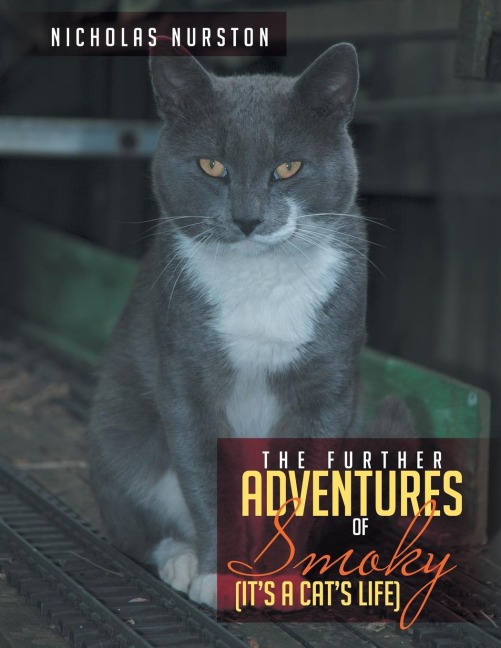 The Further Adventures of Smoky: (Its a Cats Life)