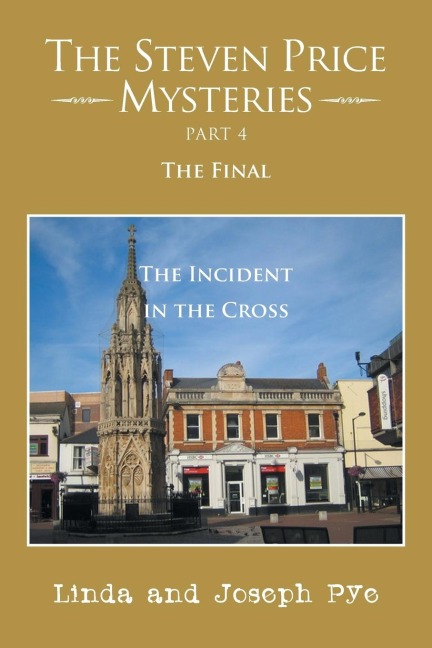 The Steven Price Mysteries Part 4 the Final: The Steven Price Mysteries Part 4 the Final