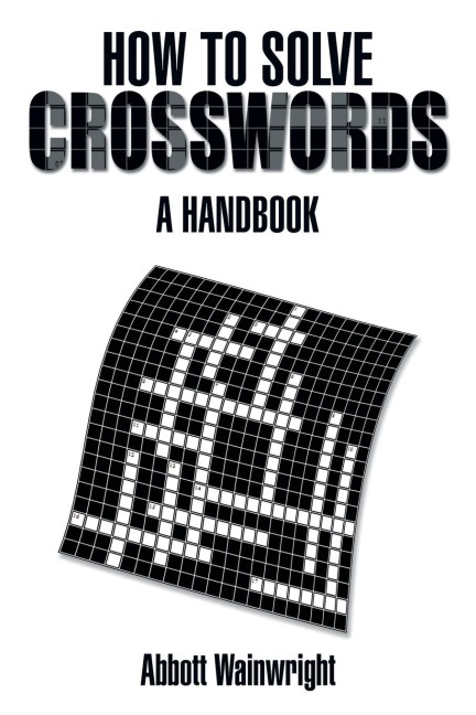 How to Solve Crosswords: A Handbook