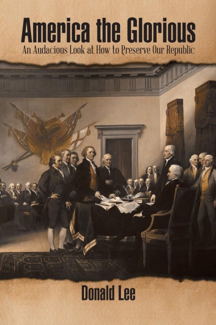 America the Glorious: An Audacious Look at How to Preserve Our Republic