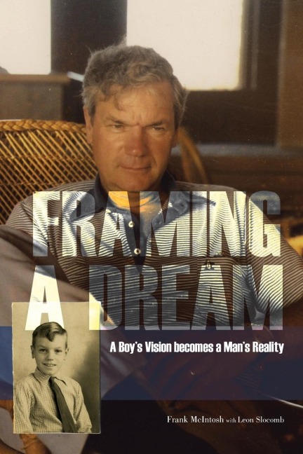 Framing A Dream: A Boys Vision becomes a Mans Reality