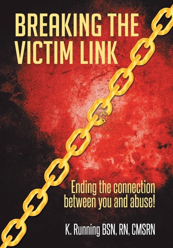 Breaking the Victim Link Ending the Connection Between You and Abuse!