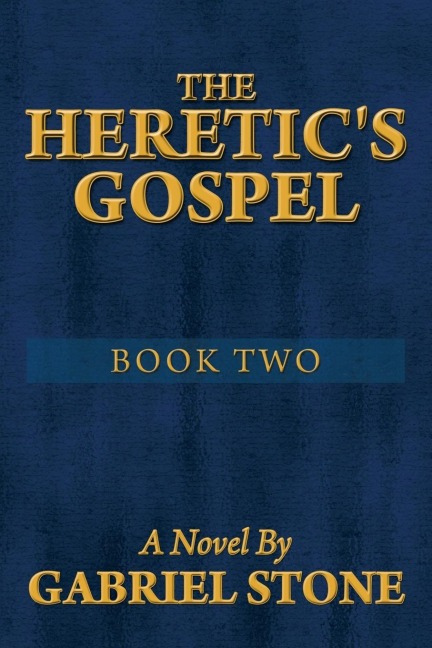 The Heretics Gospel - Book Two