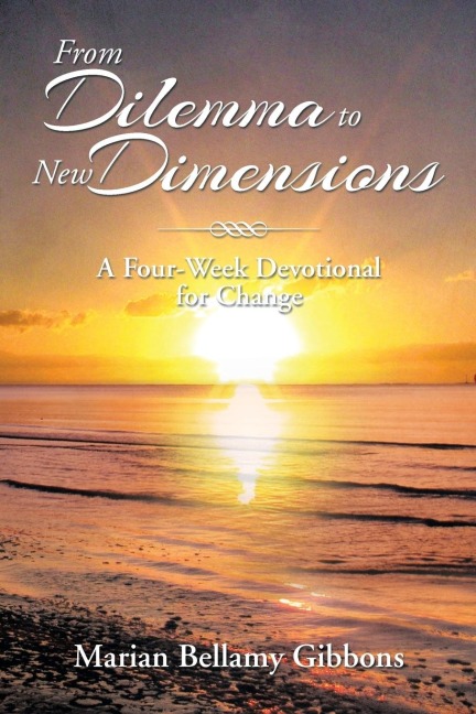 From Dilemma to New Dimensions: A Four-Week Devotional for Change