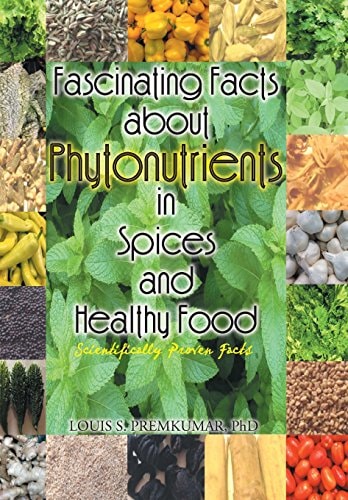 Fascinating Facts about Phytonutrients in Spices and Healthy Food Scientifically Proven Facts