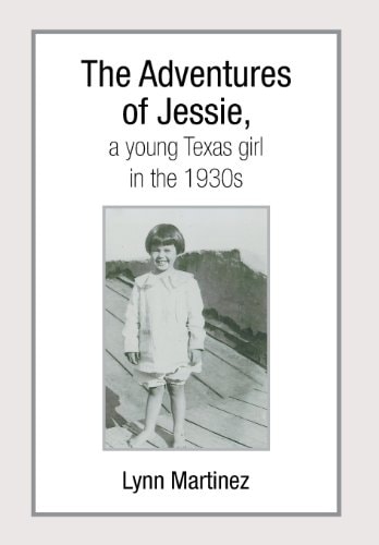 The Adventures of Jessie, a Young Texas Girl in The 1930s