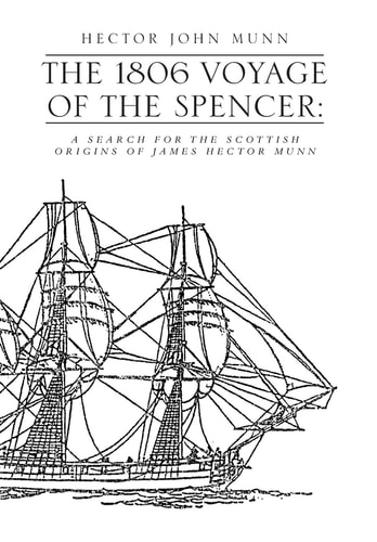 The 1806 Voyage of the Spencer A Search for the Scottish Origins of James Hector Munn