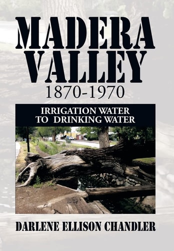 Madera Valley 1870-1970 Irrigation Water to Drinking Water