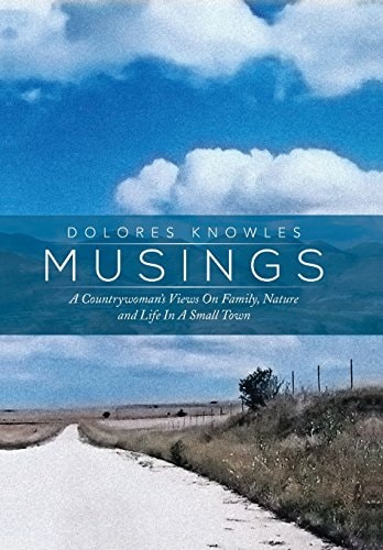 Musings A Countrywoman's Views on Family Nature and Life in a Small Town